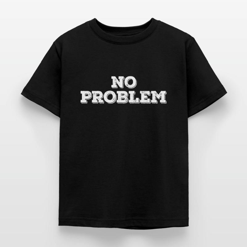 no problem Kein Problem Geschenk Geschenkidee Kinder T-Shirt
