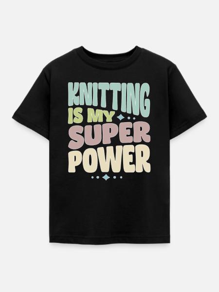 Stricken Strickerin Stricker Knitting superpower - Kinder T-Shirt - Schwarz