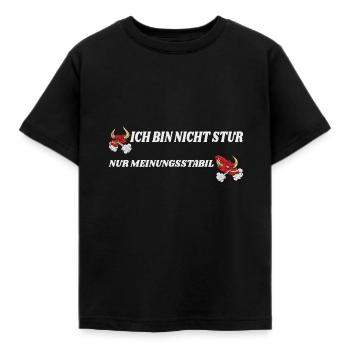 ich bin nicht stur nur meinungsstabil - Kinder T-Shirt - Schwarz - Vorne - AI Model Kid Female (0cm)