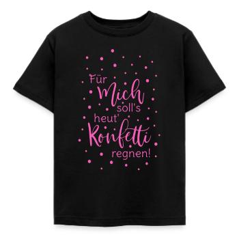 Für mich soll's heut Konfetti regnen in pink - Kinder T-Shirt - Schwarz - Vorne - AI Model Kid Female (0cm)
