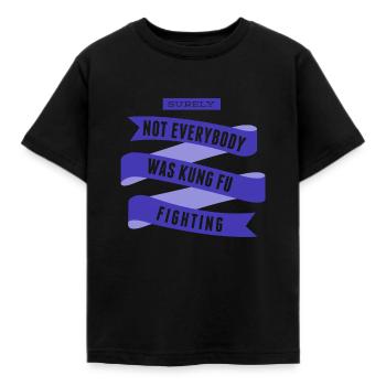Surely Not Everybody What Kung Fu Fighting - Kids' T-Shirt - black - Front - AI Model Kid Female (0cm)