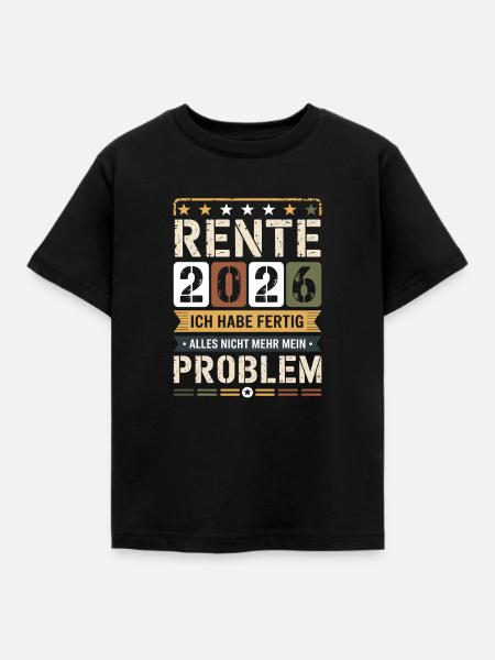 Rente 2026 Ich habe fertig - Kinder T-Shirt - Schwarz