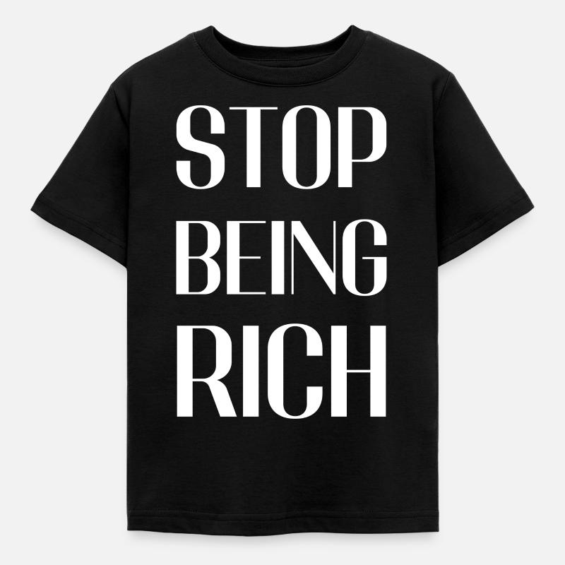 Stop being rich - T-shirt Enfant - noir