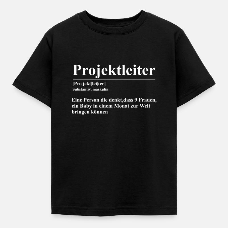Project Manager Sarkasmus Geschenk Projektleiter - Kinder T-Shirt - Schwarz
