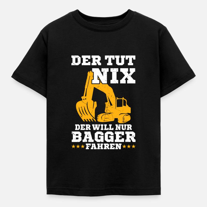 Der will nur Bagger fahren Baggerfahrer - Kinder T-Shirt - Schwarz