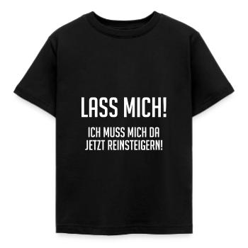 Lass mich! Ich muss mich da reinsteigern! - Kinder T-Shirt - Schwarz - Vorne - AI Model Kid Female (0cm)