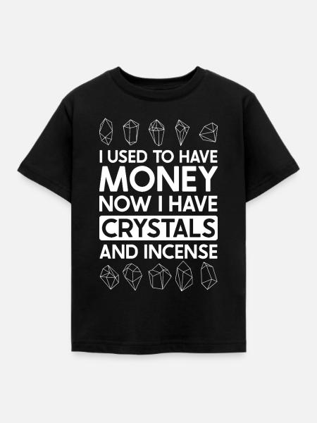 Kristalle statt Geld - Esoterik - Kinder T-Shirt - Schwarz