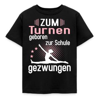 Zum Turnen geboren, zur Schule gezwungen - Kinder T-Shirt - Schwarz - Vorne - AI Model Kid Female (0cm)