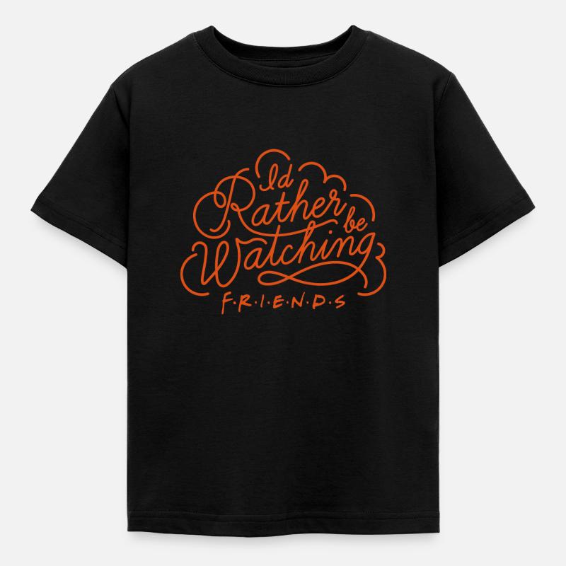 Friends I'd Rather Be Watching Typography - Børne-T-shirt - sort