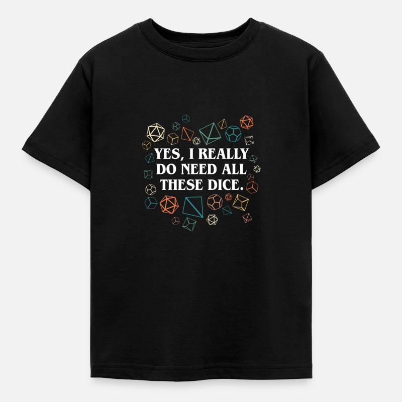 Retro Yes I Really Do Need All These Dice Tabletop - Kids' T-Shirt - black