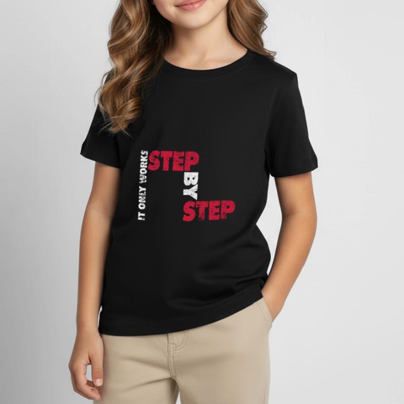 Step by Step | Step by step Kids' T-Shirt