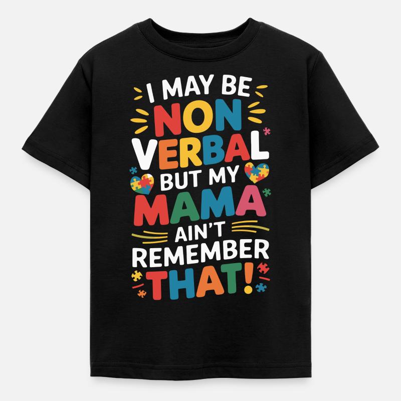 I May Be Non Verbal But My Mama Ain't Remember - T-shirt Enfant - noir