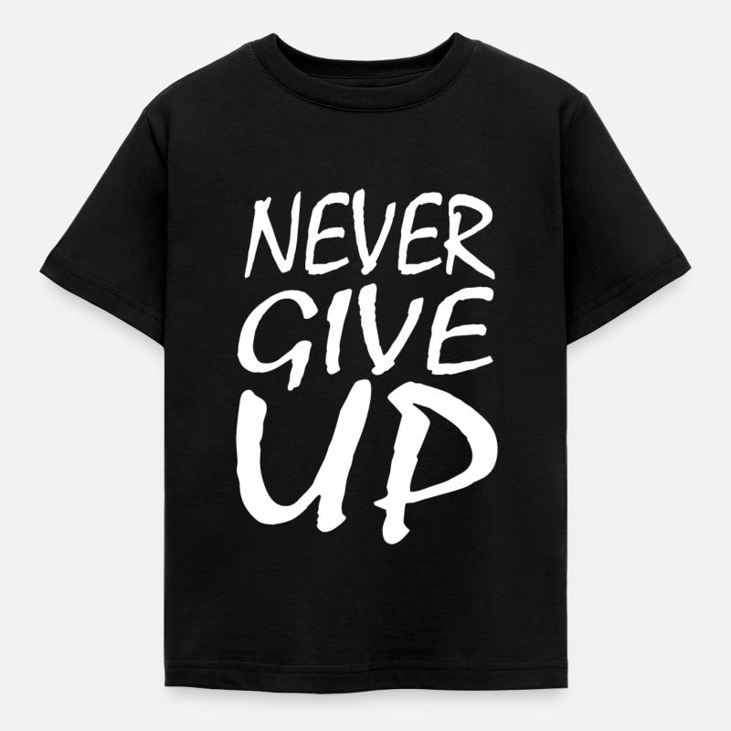 Never Give Up - Kinder T-Shirt - Schwarz