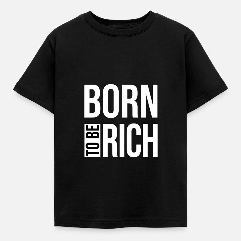 Born To Be Rich - Kids' T-Shirt - black