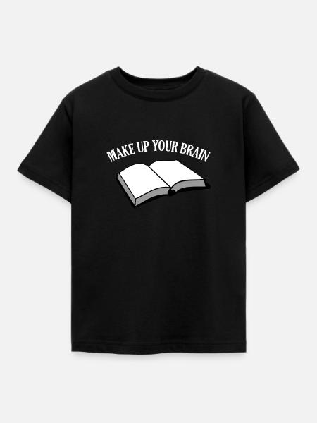 Make up your brain - Kinder T-Shirt - Schwarz