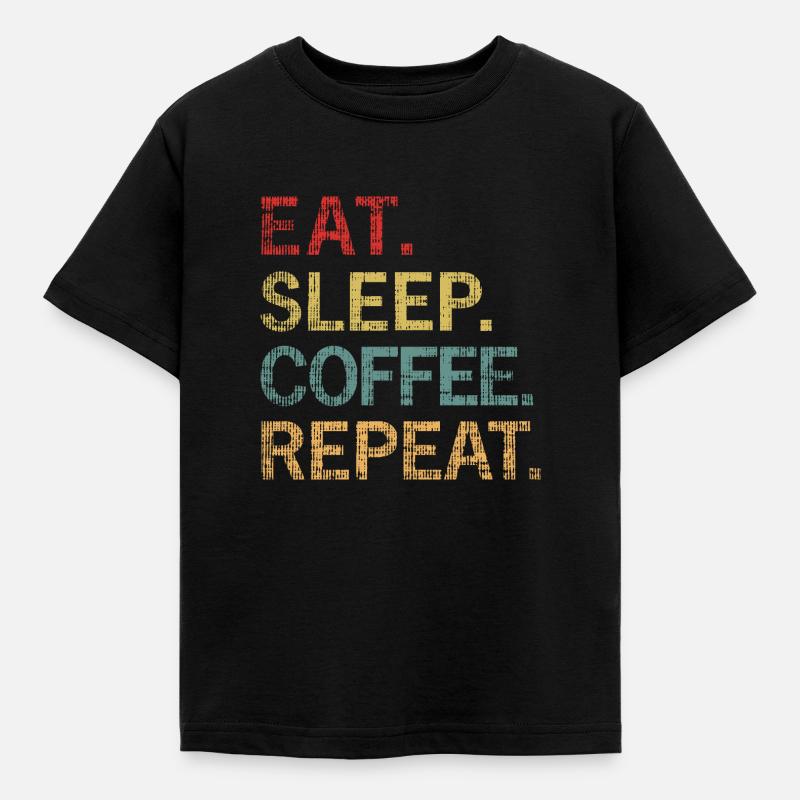 Manger Sommeil Café Répéter - T-shirt Enfant - noir