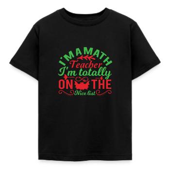 I m a math teacher I m totally on the nice list - Kids' T-Shirt - black - Front - AI Model Kid Female (0cm)