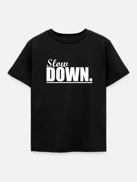 Slow Down - Kinder T-Shirt - Schwarz