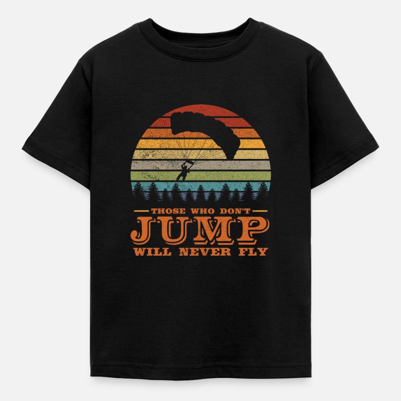 Those Who Don't Jump Will Never Fly - Kinder T-Shirt - Schwarz