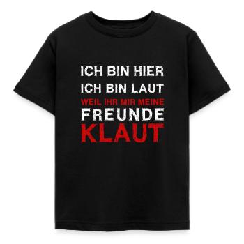 Ich bin hier - ich bin laut - Kinder T-Shirt - Schwarz - Vorne - AI Model Kid Female (0cm)