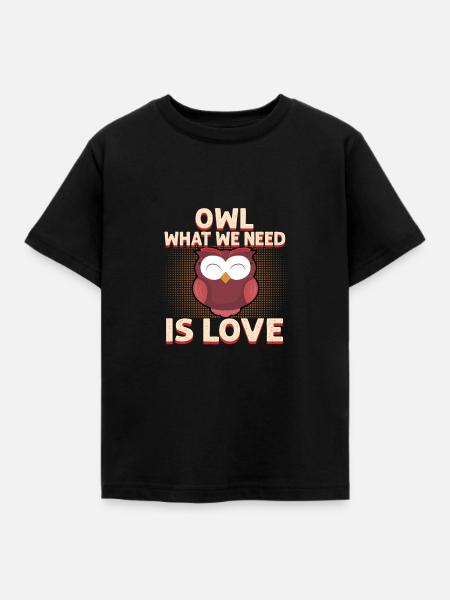 Owl What Wochenende Need Is Love - Kinder T-Shirt - Schwarz