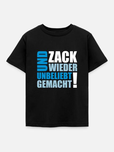UND ZACK WIEDER UNBELIEBT GEMACHT - Kinder T-Shirt - Schwarz