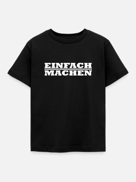 Einfach Machen Motivation - Kinder T-Shirt - Schwarz