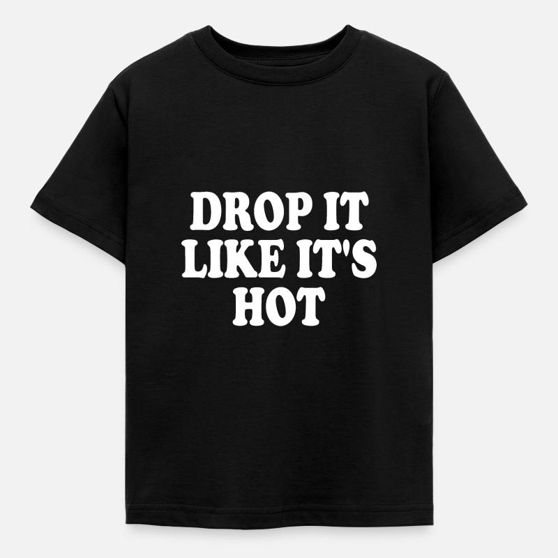 drop it like its hot - T-shirt Enfant - noir