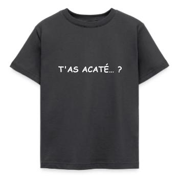 Ta acaté ? - T-shirt Enfant - charbon - Devant - AI Model Kid Female (0cm)