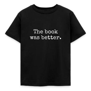 Das Buch war besser - Kinder T-Shirt - Schwarz - Vorne - AI Model Kid Female (0cm)