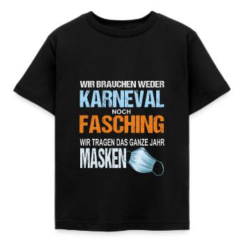 Kein Fasching Anti Karneval Kostüm Fastnacht - Kinder T-Shirt - Schwarz - Vorne - AI Model Kid Female (0cm)