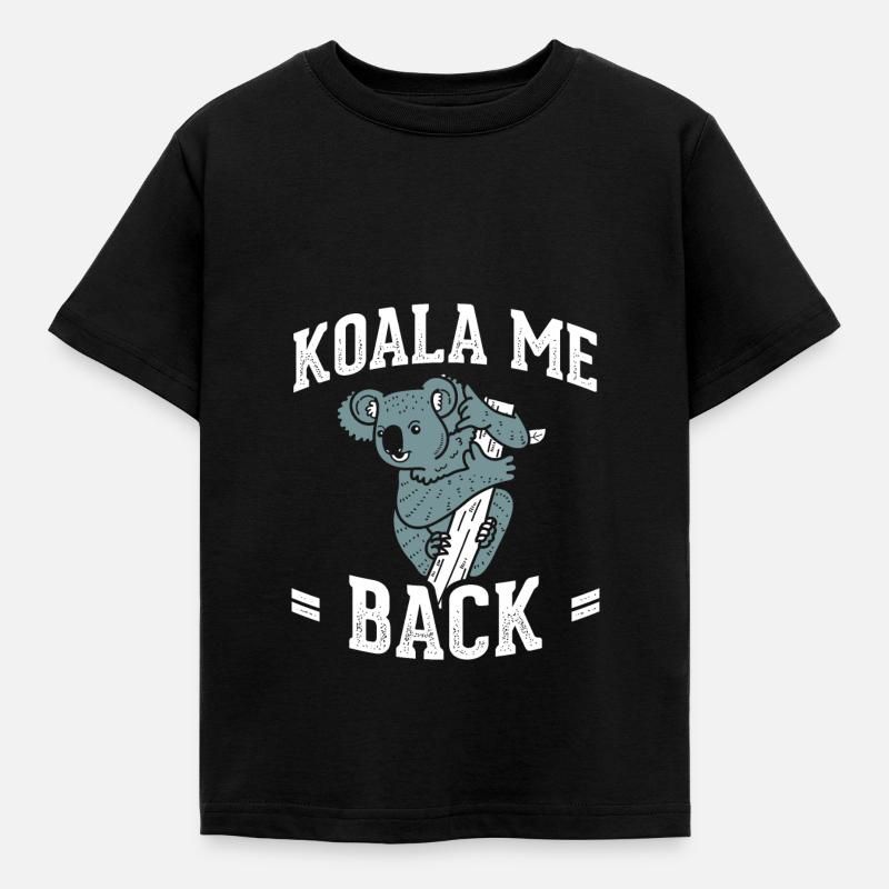 Meme Koala Design Quote Koala Me Back - Kinder T-Shirt - Schwarz