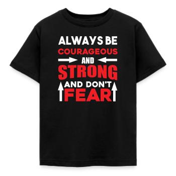 Always courageous strong - Kids' T-Shirt - black - Front - AI Model Kid Female (0cm)