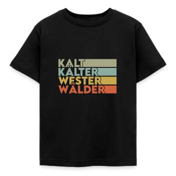 Kalt Kälter Westerwälder vintage Spruch - Kinder T-Shirt - Schwarz - Vorne - AI Model Kid Female (0cm)