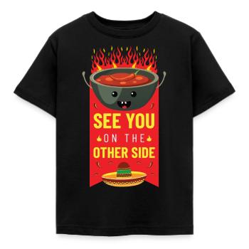 See You On The Other Side - Hot Sauce Chili - Kids' T-Shirt - black - Front - AI Model Kid Female (0cm)