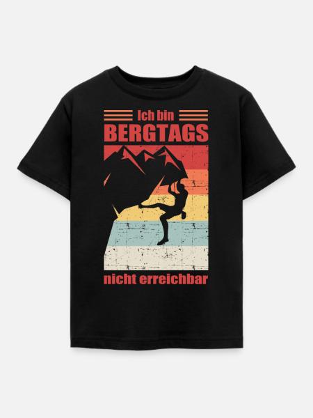 Ich bin Bergtags nicht erreichbar - Kinder T-Shirt - Schwarz