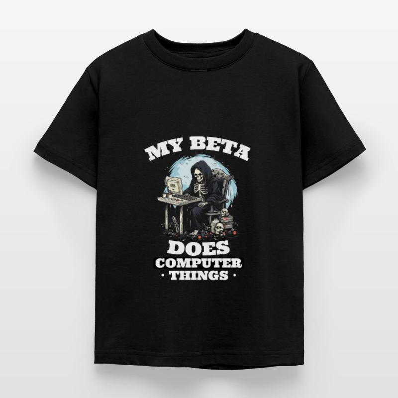 My beta makes computer things programmers Kids' T-Shirt