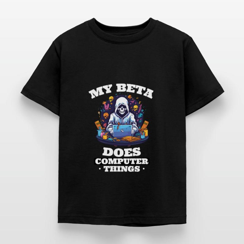 My beta makes computer things programmers Kids' T-Shirt