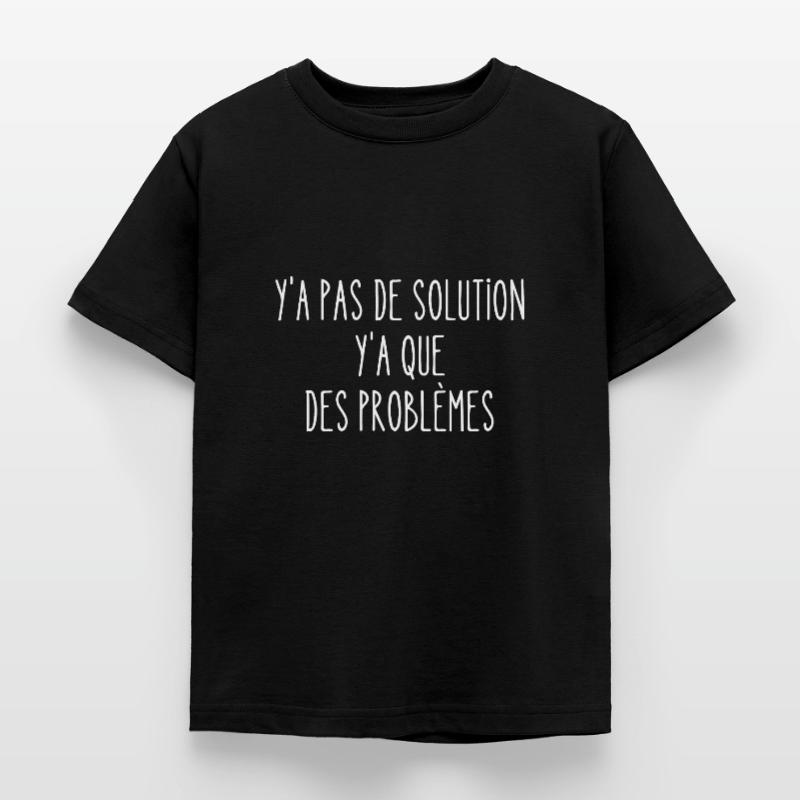 y a pas de solution T-shirt Enfant