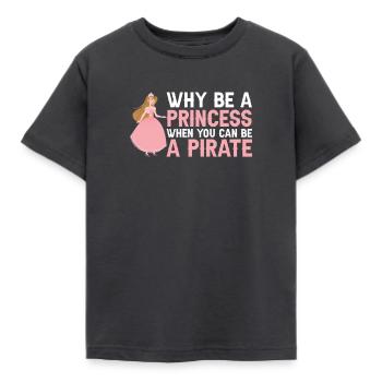 Why Be a Princess When Pirate Girl - Kids' T-Shirt - dark grey - Front - AI Model Kid Female (0cm)