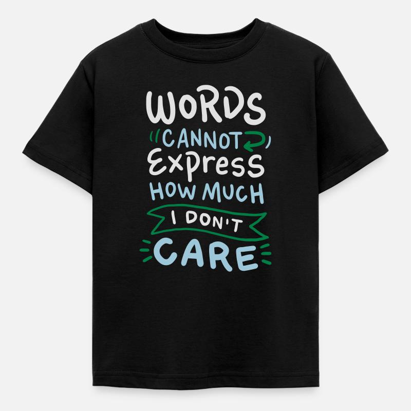 Words cannot express how much I don't care - Kids' T-Shirt - black