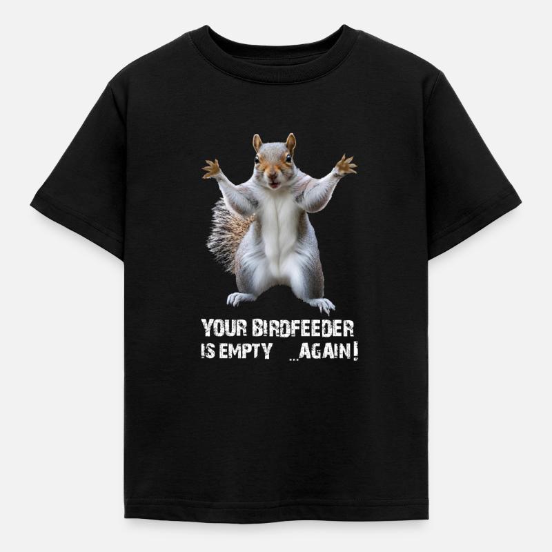 EICHHÖRNCHEN, DEIN VOGELHÄUSCHEN IST WIEDER LEER! - Kinder T-Shirt - Schwarz