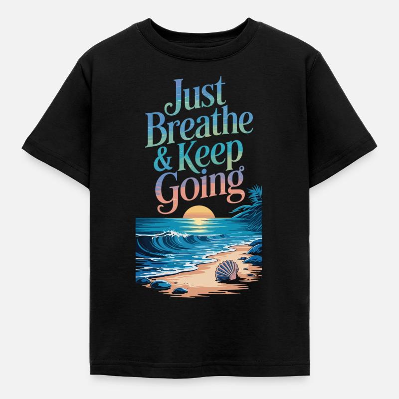 Beach Motivation - Take a Deep Breath and Keep Walking - Kids' T-Shirt - black