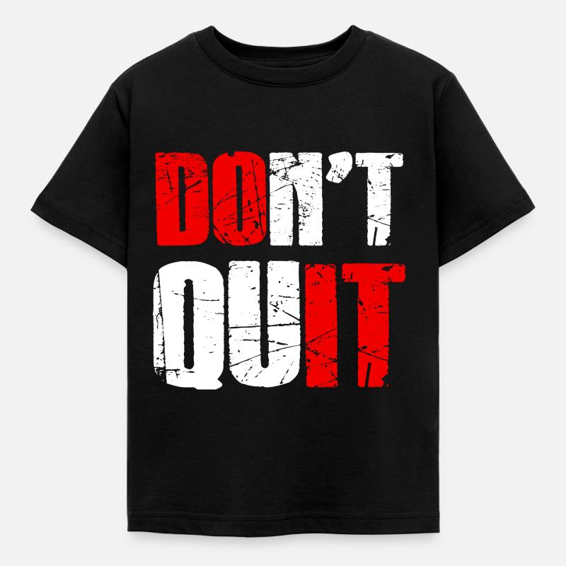 Do not quit - Ne pas abandonner - T-shirt Enfant - noir
