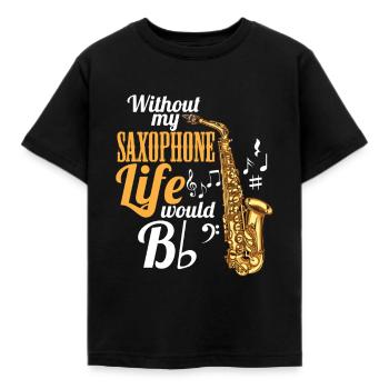 Sans ma vie de saxophone serait (plat) - T-shirt Enfant - noir - Devant - AI Model Kid Female (0cm)