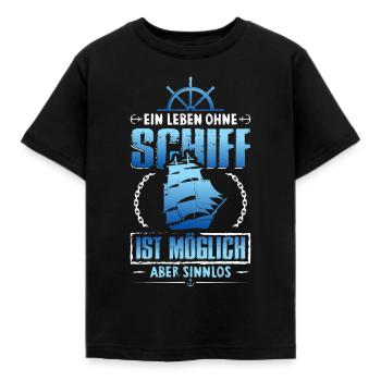 Ein Leben ohne Schiff ist sinnlos - Kinder T-Shirt - Schwarz - Vorne - AI Model Kid Female (0cm)
