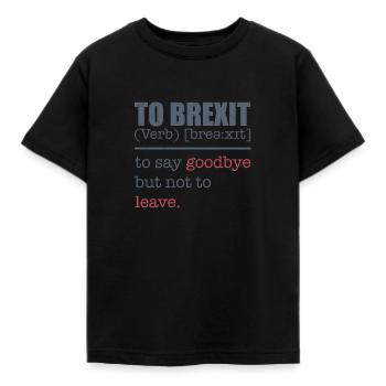 To Brexit Tee Shirt Joke - Kids' T-Shirt - black - Front - AI Model Kid Female (0cm)