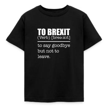 To Brexit Tee Shirt Joke - Kids' T-Shirt - black - Front - AI Model Kid Female (0cm)