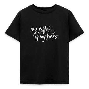 My Sister is my Hero - T-shirt Enfant - noir - Devant - AI Model Kid Female (0cm)