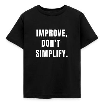 Verbessern Sie Don't Simplify Motivational Quote Shirt T-Shirt - Kinder T-Shirt - Schwarz - Vorne - AI Model Kid Female (0cm)